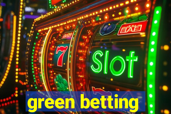 green betting