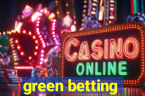 green betting