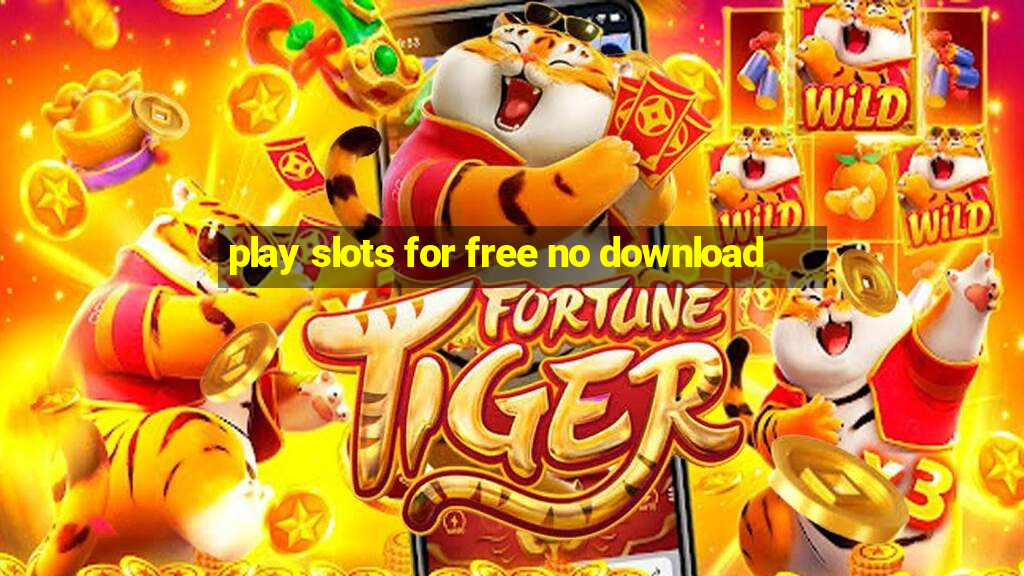 play slots for free no download