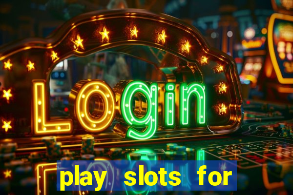 play slots for free no download