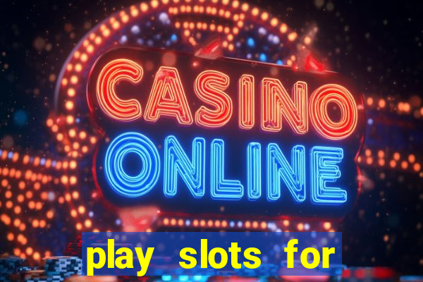 play slots for free no download