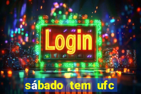 sábado tem ufc las vegas