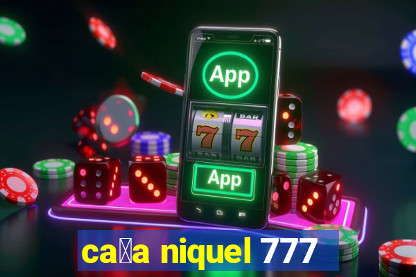 ca莽a niquel 777