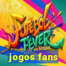 jogos fans