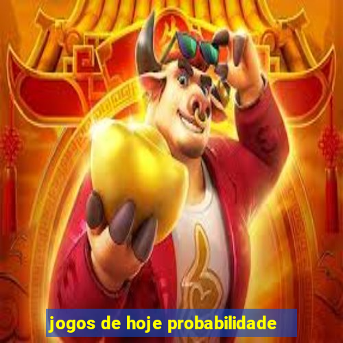 jogos de hoje probabilidade