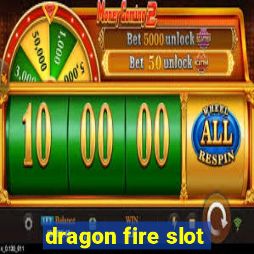 dragon fire slot