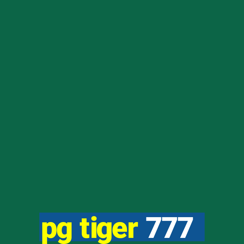 pg tiger 777