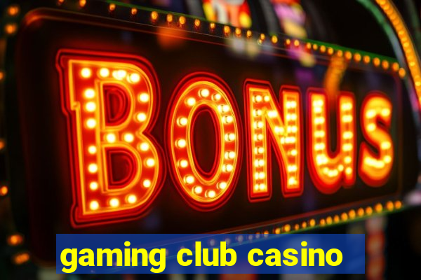 gaming club casino