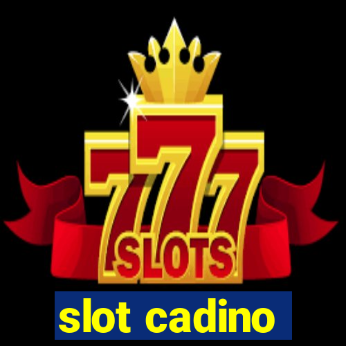 slot cadino