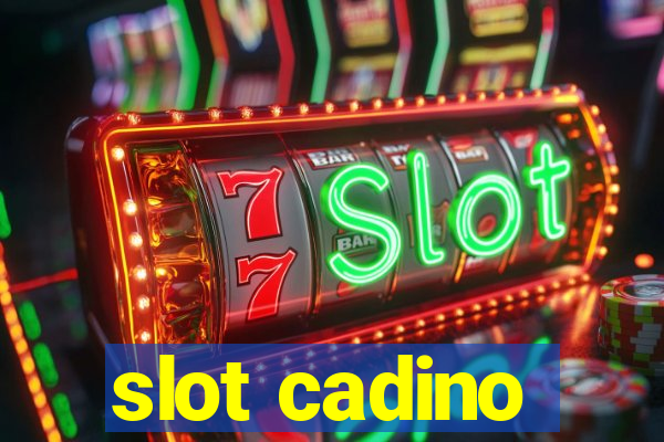 slot cadino