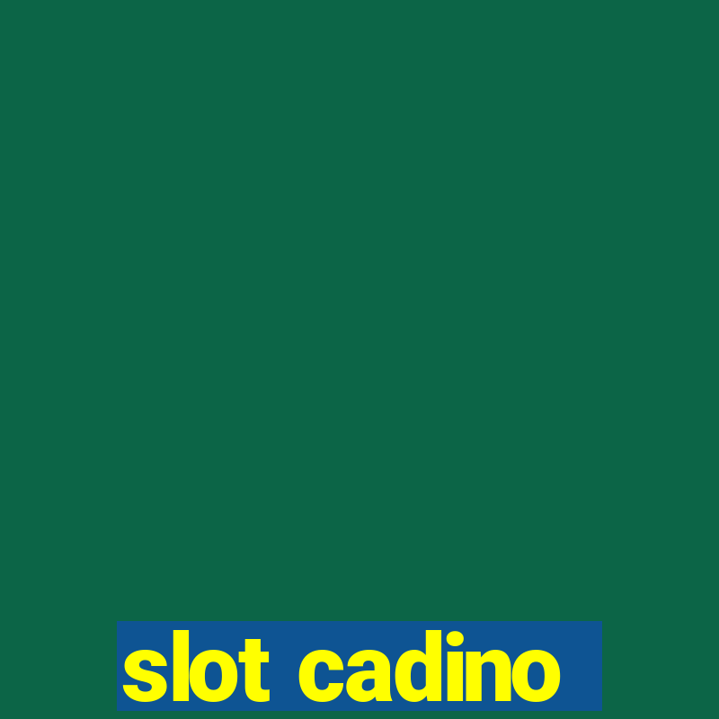 slot cadino