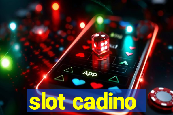 slot cadino