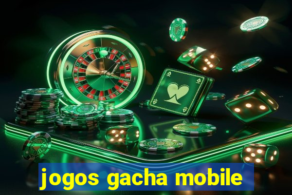 jogos gacha mobile