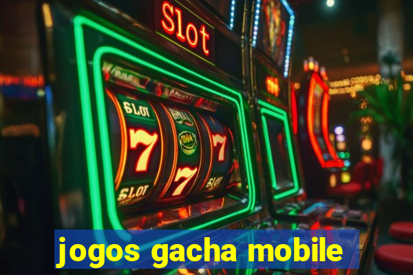 jogos gacha mobile