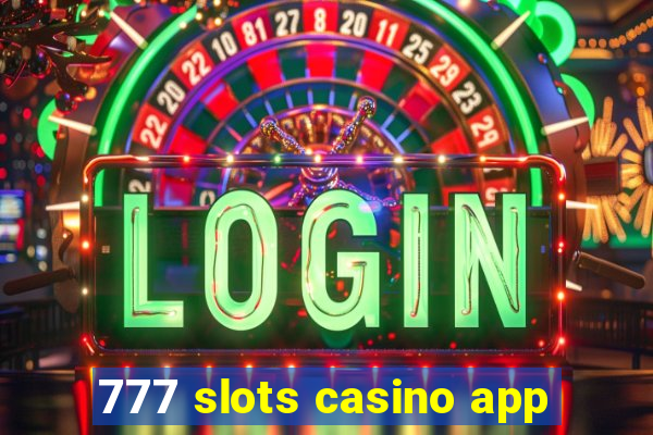 777 slots casino app