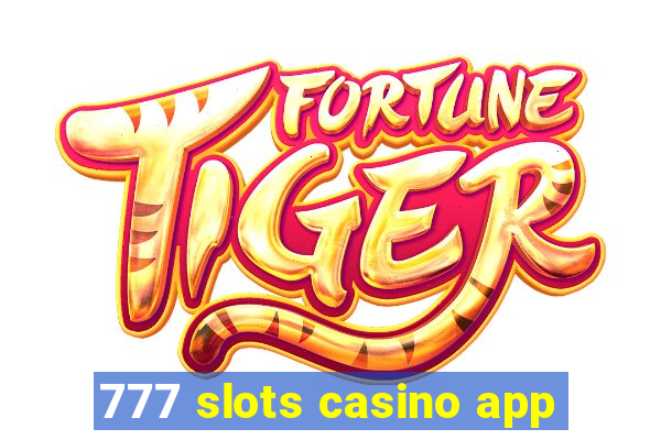 777 slots casino app