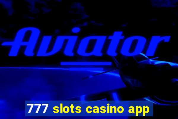 777 slots casino app