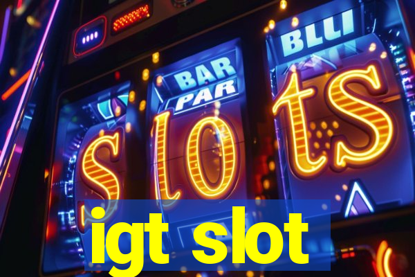 igt slot