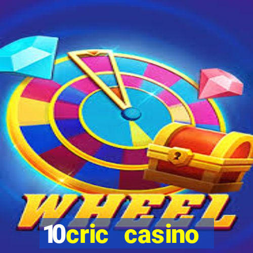 10cric casino welcome bonus