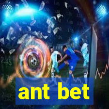 ant bet