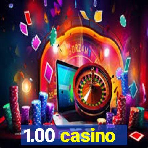 1.00 casino