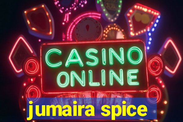 jumaira spice