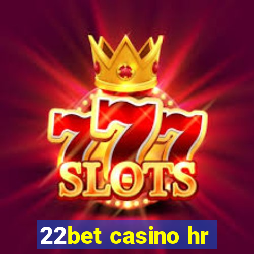 22bet casino hr