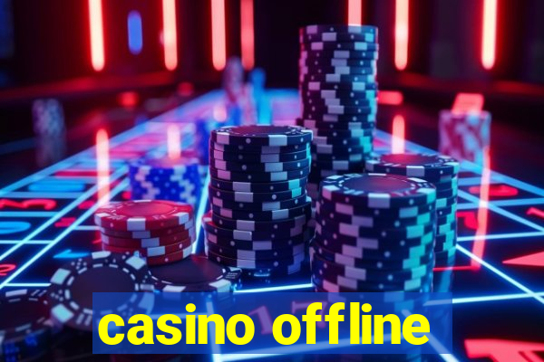 casino offline