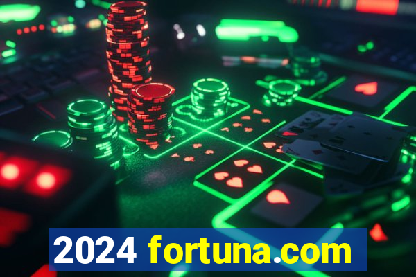 2024 fortuna.com