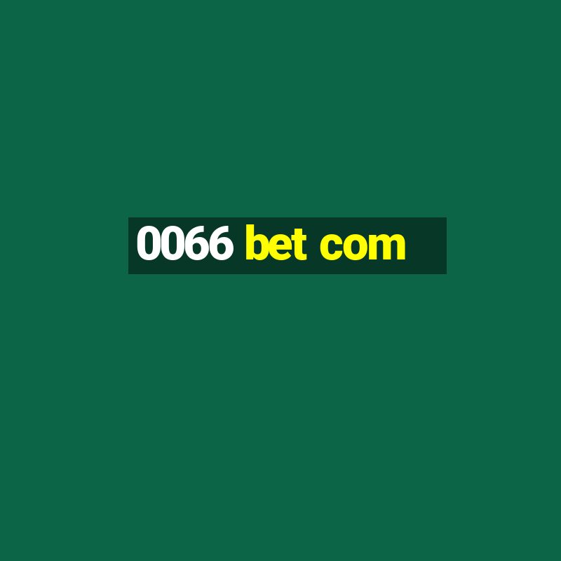 0066 bet com