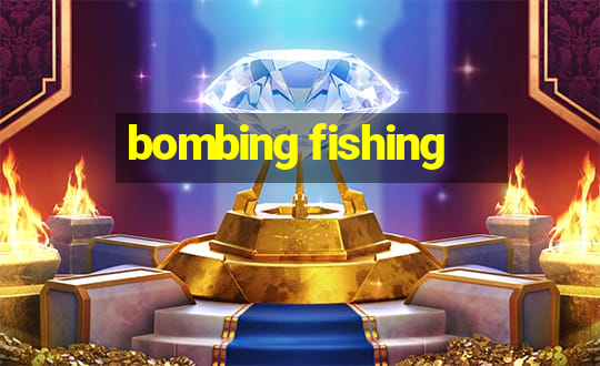 bombing fishing