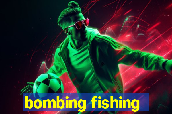 bombing fishing