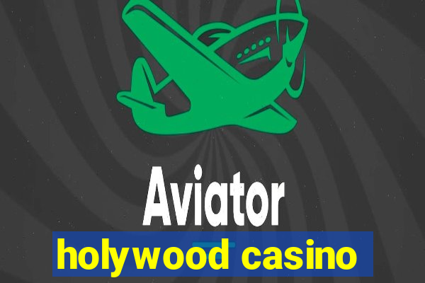 holywood casino