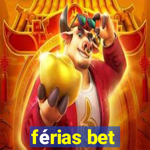 férias bet