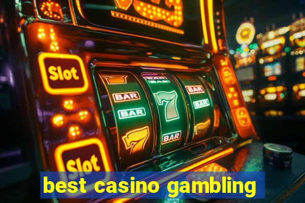 best casino gambling