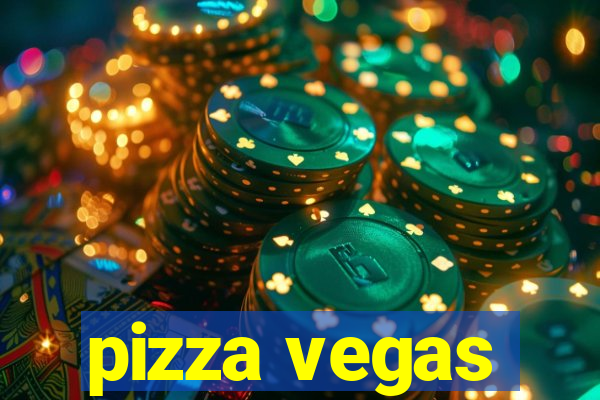 pizza vegas