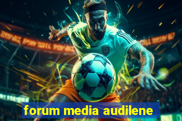 forum media audilene