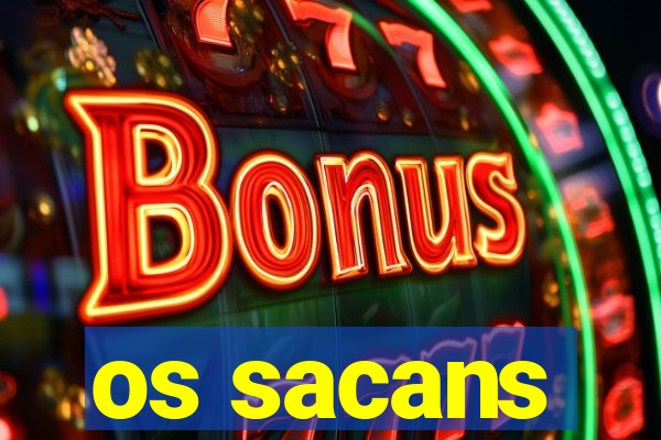 os sacans