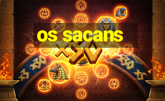 os sacans