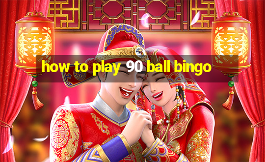 how to play 90 ball bingo