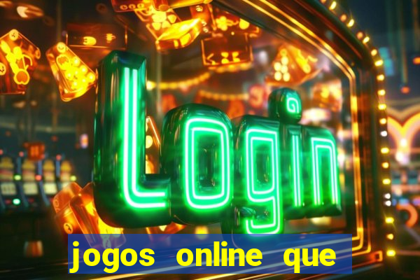 jogos online que rendem dinheiro