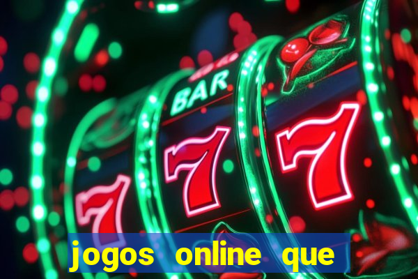 jogos online que rendem dinheiro