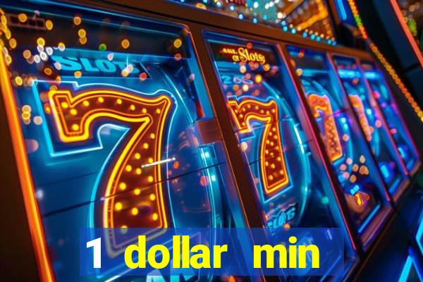 1 dollar min deposit casino