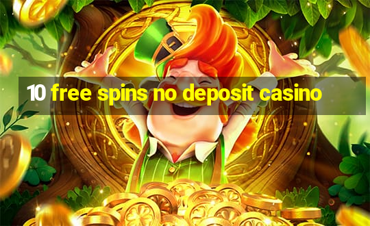 10 free spins no deposit casino