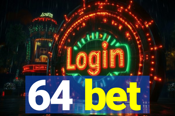 64 bet