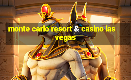 monte carlo resort & casino las vegas