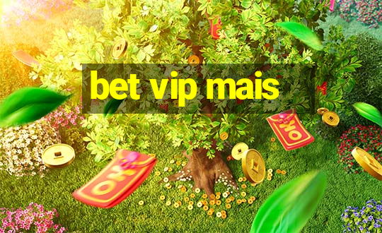 bet vip mais