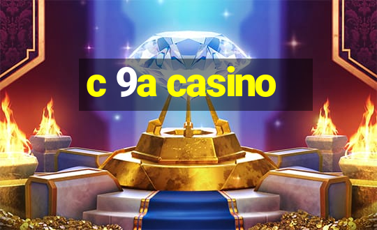 c 9a casino