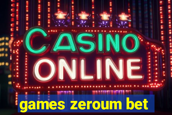 games zeroum bet