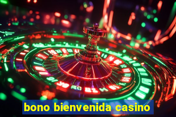 bono bienvenida casino